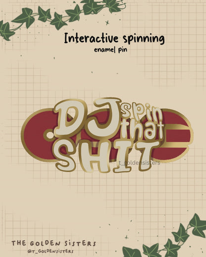 DJ Spin that sh*t pin (pre-order)