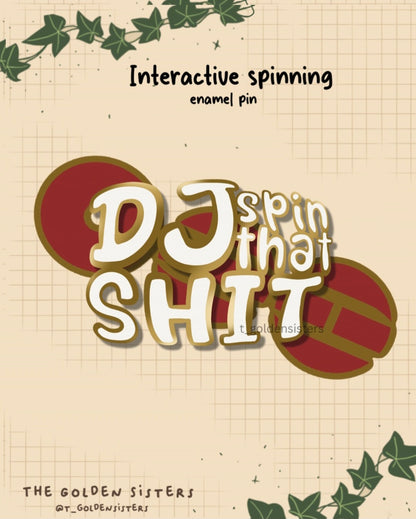 DJ Spin that sh*t pin (pre-order)